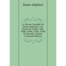 Книга La Divine Comédie De Dante Allighieri: I. Er Chant De L'enfer, 3Me, 10Me, 24Me, 25Me, 26Me Du Paradis, Volume 1
Книга La Divine Comédie De Dante Allighieri: I. Er Chant De L'enfer, 3Me, 10Me, 24Me, 25Me, 26Me Du Paradis, Volume 1