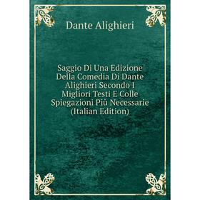 Книга Saggio Di Una Edizione Della Comedia Di Dante Alighieri Secondo I Migliori Testi E Colle Spiegazioni Più Necessarie (Italian Edition)
Книга Saggio Di Una Edizione Della Comedia Di Dante Alighieri Secondo I Migliori Testi E Colle Spiegazioni Più Necessarie (Italian Edition)