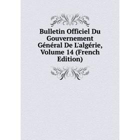 Книга Bulletin Officiel Du Gouvernement Général De L'algérie, Volume 14 (French Edition)
Книга Bulletin Officiel Du Gouvernement Général De L'algérie, Volume 14 (French Edition)