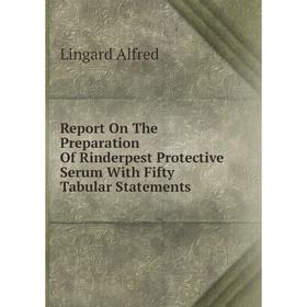 Книга Report On The Preparation Of Rinderpest Protective Serum With Fifty Tabular Statements
Книга Report On The Preparation Of Rinderpest Protective Serum With Fifty Tabular Statements