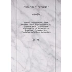 Книга A Short Survey of the Lineal Descent of the Sovereign Princes, That Are Most Considerable in Europe
Книга A Short Survey of the Lineal Descent of the Sovereign Princes, That Are Most Considerable in Europe