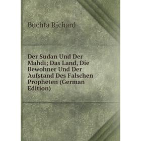 Книга Der Sudan Und Der Mahdi; Das Land, Die Bewohner Und Der Aufstand Des Falschen Propheten (German Edition)
Книга Der Sudan Und Der Mahdi; Das Land, Die Bewohner Und Der Aufstand Des Falschen Propheten (German Edition)