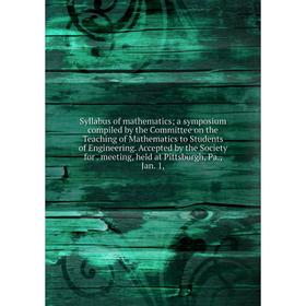 Книга Syllabus of mathematics; a symposium compiled by the Committee on the Teaching of Mathematics to Students of Engineering
Книга Syllabus of mathematics; a symposium compiled by the Committee on the Teaching of Mathematics to Students of Engineering