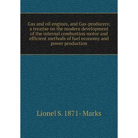 Книга Gas and oil engines, and Gas-producers; a treatise on the modern development of the internal combustion motor and efficient
Книга Gas and oil engines, and Gas-producers; a treatise on the modern development of the internal combustion motor and efficient