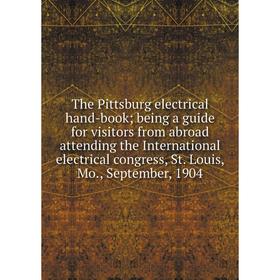Книга The Pittsburg electrical hand-book; being a guide for visitors from abroad attending the International electrical congress, St. Louis, Mo.
Книга The Pittsburg electrical hand-book; being a guide for visitors from abroad attending the International electrical congress, St. Louis, Mo.