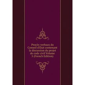 Книга Procès-verbaux du Conseil d'État contenant la discussion du projet de code civil Volume 5 (French Edition)
Книга Procès-verbaux du Conseil d'État contenant la discussion du projet de code civil Volume 5 (French Edition)