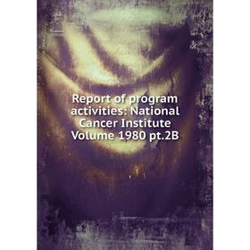 Книга Report of program activities: National Cancer Institute Volume 1980 pt.2B
Книга Report of program activities: National Cancer Institute Volume 1980 pt.2B