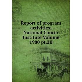 Книга Report of program activities: National Cancer Institute Volume 1980 pt.3B
Книга Report of program activities: National Cancer Institute Volume 1980 pt.3B