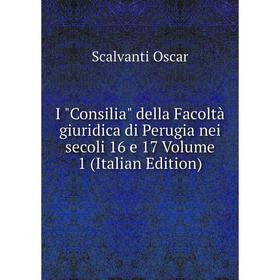 Книга I Consilia della Facoltà giuridica di Perugia nei secoli 16 e 17 Volume 1 (Italian Edition)
Книга I Consilia della Facoltà giuridica di Perugia nei secoli 16 e 17 Volume 1 (Italian Edition)