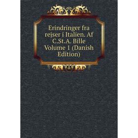Книга Erindringer fra rejser i Italien. Af C.St.A. Bille Volume 1 (Danish Edition)
Книга Erindringer fra rejser i Italien. Af C.St.A. Bille Volume 1 (Danish Edition)