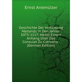 Книга Geschichte Der Verfassung Mailands in Den Jahren 1075-1117: Nebst Einem Anhang Über Das Consulat Zu Cremona. (German Edition)
Книга Geschichte Der Verfassung Mailands in Den Jahren 1075-1117: Nebst Einem Anhang Über Das Consulat Zu Cremona. (German Edition)