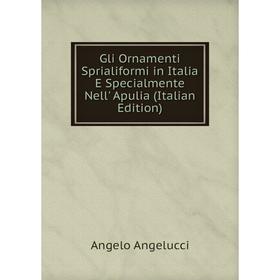 Книга Gli Ornamenti Sprialiformi in Italia E Specialmente Nell' Apulia (Italian Edition)
Книга Gli Ornamenti Sprialiformi in Italia E Specialmente Nell' Apulia (Italian Edition)