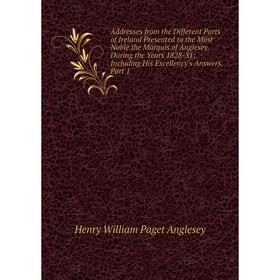 Книга Addresses from the Different Parts of Ireland Presented to the Most Noble the Marquis of Anglesey, During the Years 1828-31
Книга Addresses from the Different Parts of Ireland Presented to the Most Noble the Marquis of Anglesey, During the Years 1828-31