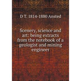 Книга Scenery, science and art: being extracts from the notebook of a geologist and mining engineer
Книга Scenery, science and art: being extracts from the notebook of a geologist and mining engineer