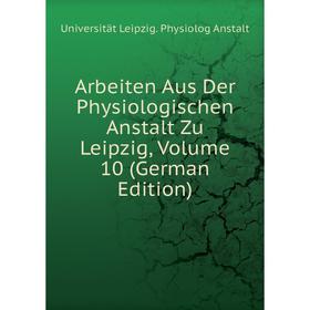 Книга Arbeiten Aus Der Physiologischen Anstalt Zu Leipzig, Volume 10 (German Edition)
Книга Arbeiten Aus Der Physiologischen Anstalt Zu Leipzig, Volume 10 (German Edition)