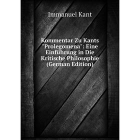 Книга Kommentar Zu Kants Prolegomena: Eine Einführung in Die Kritische Philosophie
Книга Kommentar Zu Kants Prolegomena: Eine Einführung in Die Kritische Philosophie