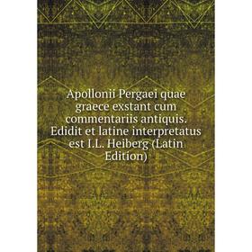 Книга Apollonii Pergaei quae graece exstant cum commentariis antiquis. Edidit et latine interpretatus est I.L. Heiberg (Latin Edition)
Книга Apollonii Pergaei quae graece exstant cum commentariis antiquis. Edidit et latine interpretatus est I.L. Heiberg (Latin Edition)