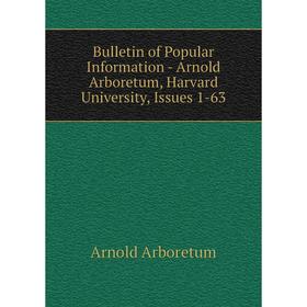Книга Bulletin of Popular Information - Arnold Arboretum, Harvard University, Issues 1-63
Книга Bulletin of Popular Information - Arnold Arboretum, Harvard University, Issues 1-63