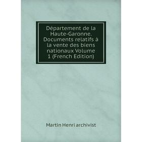Книга Département de la Haute-Garonne. Documents relatifs à la vente des biens nationaux Volume 1 (French Edition)
Книга Département de la Haute-Garonne. Documents relatifs à la vente des biens nationaux Volume 1 (French Edition)