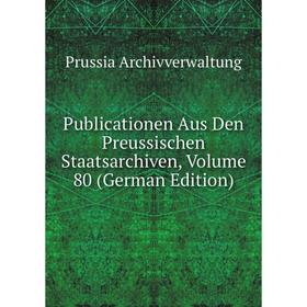 Книга Publicationen Aus Den Preussischen Staatsarchiven, Volume 80 (German Edition)
Книга Publicationen Aus Den Preussischen Staatsarchiven, Volume 80 (German Edition)