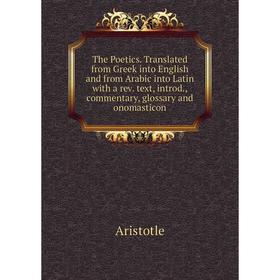 Книга The Poetics. Translated from Greek into English and from Arabic into Latin with a rev. text, introd., commentary, glossary and onomasticon
Книга The Poetics. Translated from Greek into English and from Arabic into Latin with a rev. text, introd., commentary, glossary and onomasticon