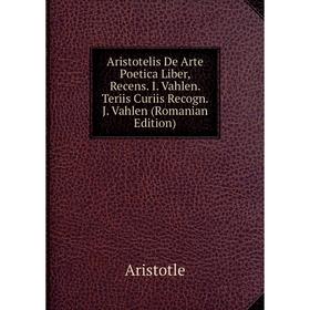 Книга Aristotelis De Arte Poetica Liber, Recens. I. Vahlen. Teriis Curiis Recogn. J. Vahlen (Romanian Edition)
Книга Aristotelis De Arte Poetica Liber, Recens. I. Vahlen. Teriis Curiis Recogn. J. Vahlen (Romanian Edition)