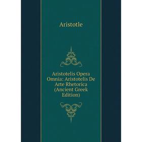Книга Aristotelis Opera Omnia: Aristotelis De Arte Rhetorica (Ancient Greek Edition)
Книга Aristotelis Opera Omnia: Aristotelis De Arte Rhetorica (Ancient Greek Edition)