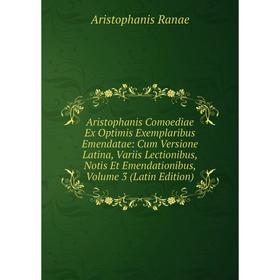 Книга Aristophanis Comoediae Ex Optimis Exemplaribus Emendatae: Cum Versione Latina, Variis Lectionibus, Notis Et Emendationibus, Volume 3 (Latin Edit
Книга Aristophanis Comoediae Ex Optimis Exemplaribus Emendatae: Cum Versione Latina, Variis Lectionibus, Notis Et Emendationibus, Volume 3 (Latin Edit