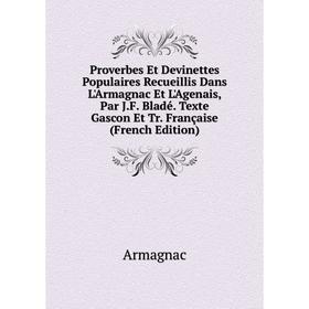 Книга Proverbes Et Devinettes Populaires Recueillis Dans L'Armagnac Et L'Agenais, Par J.F. Bladé. Texte Gascon Et Tr. Française (French Edition)
Книга Proverbes Et Devinettes Populaires Recueillis Dans L'Armagnac Et L'Agenais, Par J.F. Bladé. Texte Gascon Et Tr. Française (French Edition)