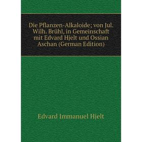 Книга Die Pflanzen-Alkaloide; von Jul. Wilh. Brühl, in Gemeinschaft mit Edvard Hjelt und Ossian Aschan (German Edition)
Книга Die Pflanzen-Alkaloide; von Jul. Wilh. Brühl, in Gemeinschaft mit Edvard Hjelt und Ossian Aschan (German Edition)