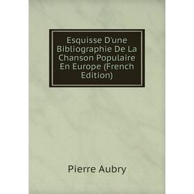 Книга Esquisse D'une Bibliographie De La Chanson Populaire En Europe (French Edition)
Книга Esquisse D'une Bibliographie De La Chanson Populaire En Europe (French Edition)