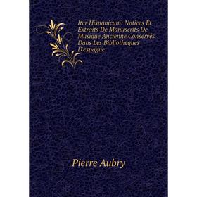 Книга Iter Hispanicum: Notices Et Extraits De Manuscrits De Musique Ancienne Conservés Dans Les Bibliothéques D'espagne
Книга Iter Hispanicum: Notices Et Extraits De Manuscrits De Musique Ancienne Conservés Dans Les Bibliothéques D'espagne