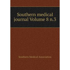 Книга Southern medical journal Volume 8 n.3
Книга Southern medical journal Volume 8 n.3