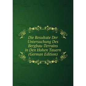 Книга Die Resultate Der Untersuchung Des Bergbau-Terrains in Den Hohen Tauern (German Edition)
Книга Die Resultate Der Untersuchung Des Bergbau-Terrains in Den Hohen Tauern (German Edition)