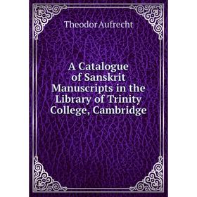 Книга A Catalogue of Sanskrit Manuscripts in the Library of Trinity College, Cambridge
Книга A Catalogue of Sanskrit Manuscripts in the Library of Trinity College, Cambridge
