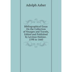 Книга Bibliographical Essay On the Collection of Voyages and Travels, Edited and Published by Levinus Hulsius. 1598 to 1660
Книга Bibliographical Essay On the Collection of Voyages and Travels, Edited and Published by Levinus Hulsius. 1598 to 1660