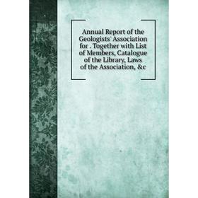 Книга Annual Report of the Geologists' Association for. Together with List of Members, Catalogue of the Library, Laws of the Association, c
Книга Annual Report of the Geologists' Association for. Together with List of Members, Catalogue of the Library, Laws of the Association, c