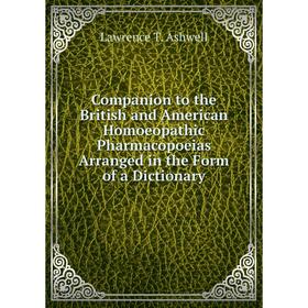 Книга Companion to the British and American Homoeopathic Pharmacopoeias Arranged in the Form of a Dictionary
Книга Companion to the British and American Homoeopathic Pharmacopoeias Arranged in the Form of a Dictionary
