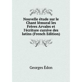 Книга Nouvelle étude sur le Chant lémural les Frères Arvales et l'écriture cursive des latins
Книга Nouvelle étude sur le Chant lémural les Frères Arvales et l'écriture cursive des latins