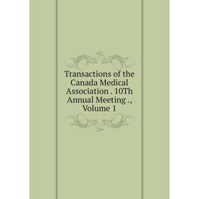 Книга Transactions of the Canada Medical Association. 10Th Annual Meeting., Volume 1
Книга Transactions of the Canada Medical Association. 10Th Annual Meeting., Volume 1