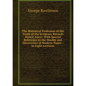 Книга The Historical Evidences of the Truth of the Scripture Records Stated Anew
Книга The Historical Evidences of the Truth of the Scripture Records Stated Anew