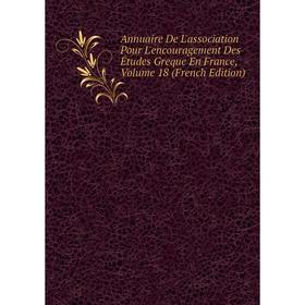 Книга Annuaire De L'association Pour L'encouragement Des Études Greque En France, Volume 18 (French Edition)
Книга Annuaire De L'association Pour L'encouragement Des Études Greque En France, Volume 18 (French Edition)