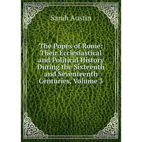 Книга The Popes of Rome: Their Ecclesiastical and Political History During the Sixteenth and Seventeenth Centuries, Volume 3
Книга The Popes of Rome: Their Ecclesiastical and Political History During the Sixteenth and Seventeenth Centuries, Volume 3
