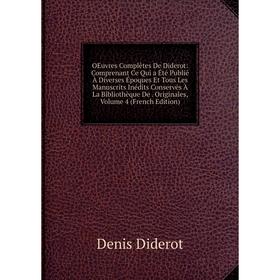 Книга Oeuvres complètes De Diderot: Comprenant Ce Qui a été publié À diverses Époques Et Tous Les manuscrits inédits Conservés À La Bibliothèque De Or
Книга Oeuvres complètes De Diderot: Comprenant Ce Qui a été publié À diverses Époques Et Tous Les manuscrits inédits Conservés À La Bibliothèque De Or