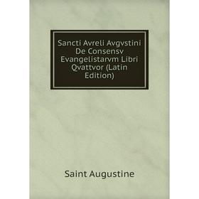 Книга Sancti Avreli Avgvstini De Consensv Evangelistarvm Libri Qvattvor (Latin Edition)
Книга Sancti Avreli Avgvstini De Consensv Evangelistarvm Libri Qvattvor (Latin Edition)