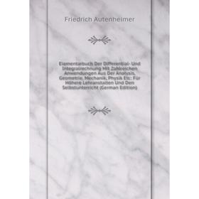 Книга Elementarbuch Der Differential- Und Integralrechnung Mit Zahlreichen Anwendungen Aus Der Analysis, Geometrie, Mechanik, Physik
Книга Elementarbuch Der Differential- Und Integralrechnung Mit Zahlreichen Anwendungen Aus Der Analysis, Geometrie, Mechanik, Physik