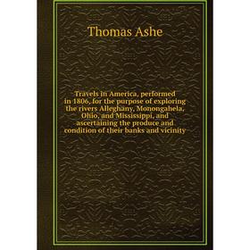 Книга Travels in America, performed in 1806, for the purpose of exploring the rivers Alleghany, Monongahela, Ohio, and Mississippi, and
Книга Travels in America, performed in 1806, for the purpose of exploring the rivers Alleghany, Monongahela, Ohio, and Mississippi, and