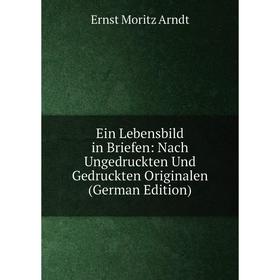 Книга Ein Lebensbild in Briefen: Nach Ungedruckten Und Gedruckten Originalen (German Edition)
Книга Ein Lebensbild in Briefen: Nach Ungedruckten Und Gedruckten Originalen (German Edition)