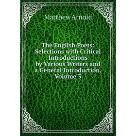 Книга The English Poets: Selections with Critical Introductions by Various Writers and a General Introduction, Volume 3
Книга The English Poets: Selections with Critical Introductions by Various Writers and a General Introduction, Volume 3