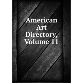 Книга American Art Directory, Volume 11
Книга American Art Directory, Volume 11